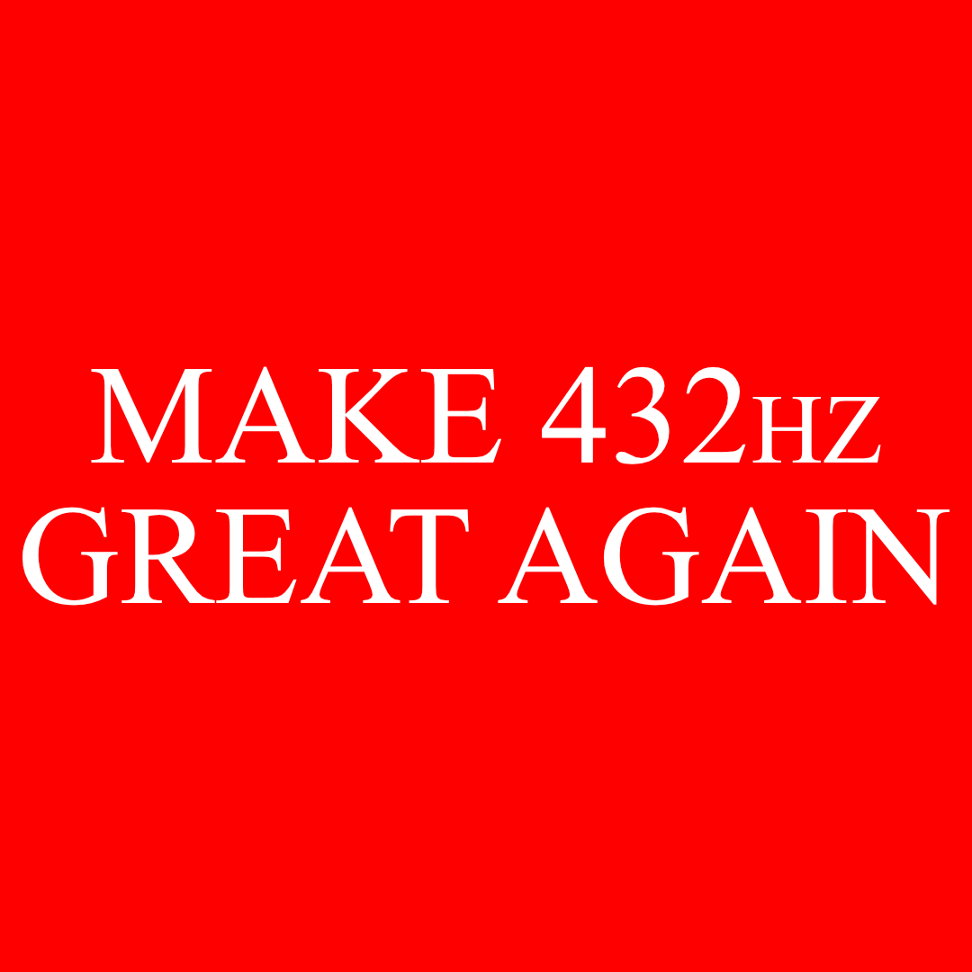 Make 432 Great Again