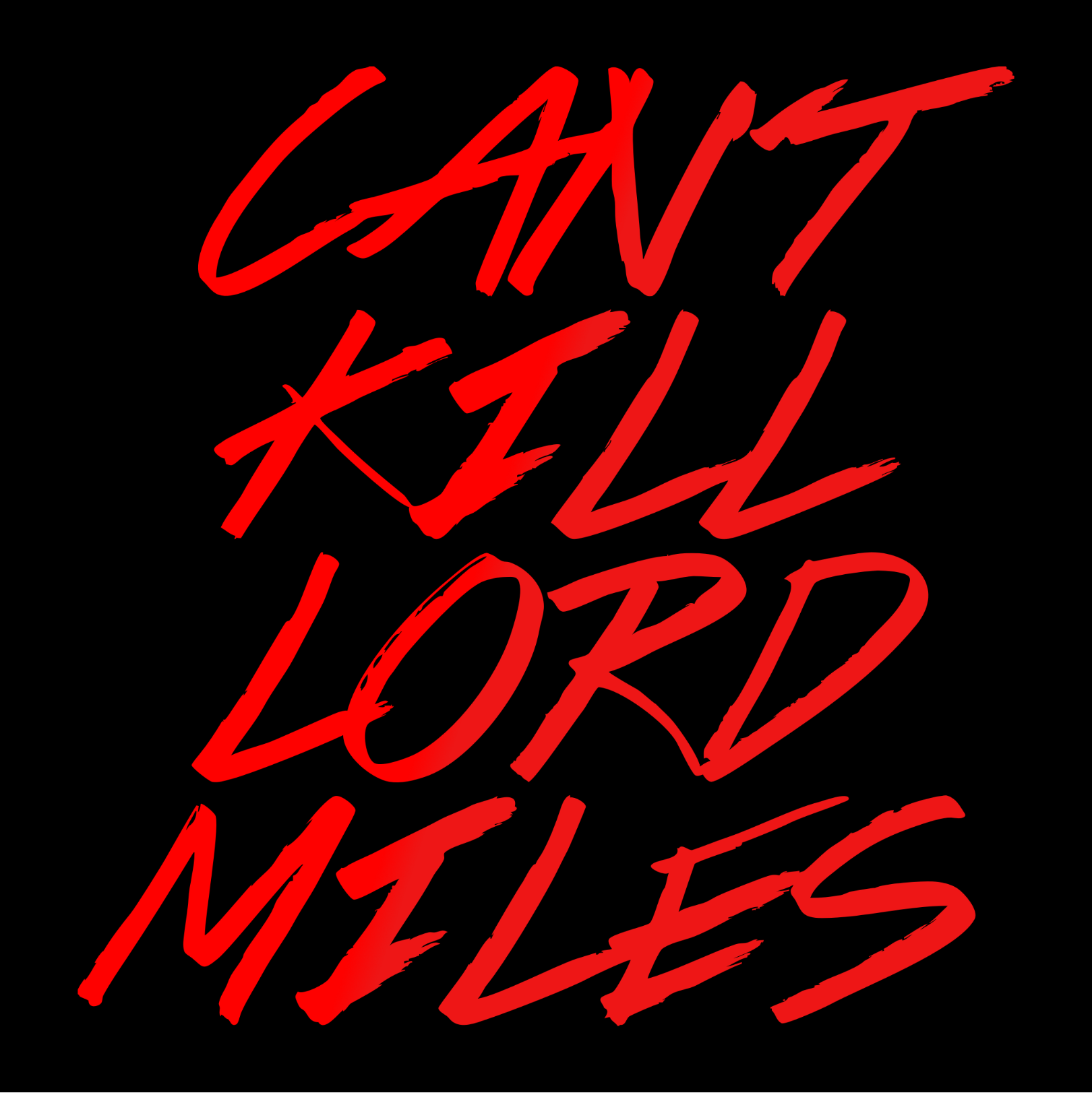 Cant Kill Lord Miles (Red)
