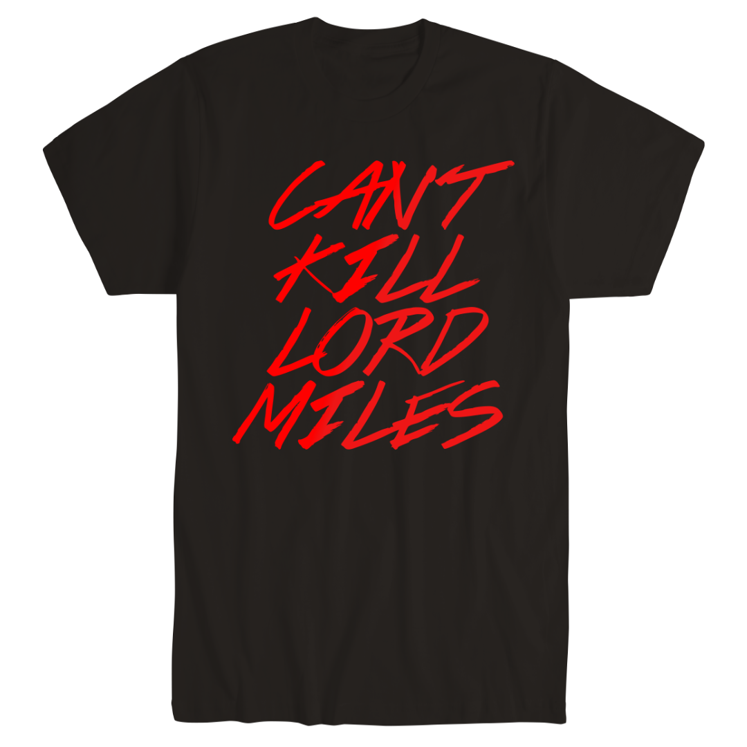 Cant Kill Lord Miles (Red) T-Shirt