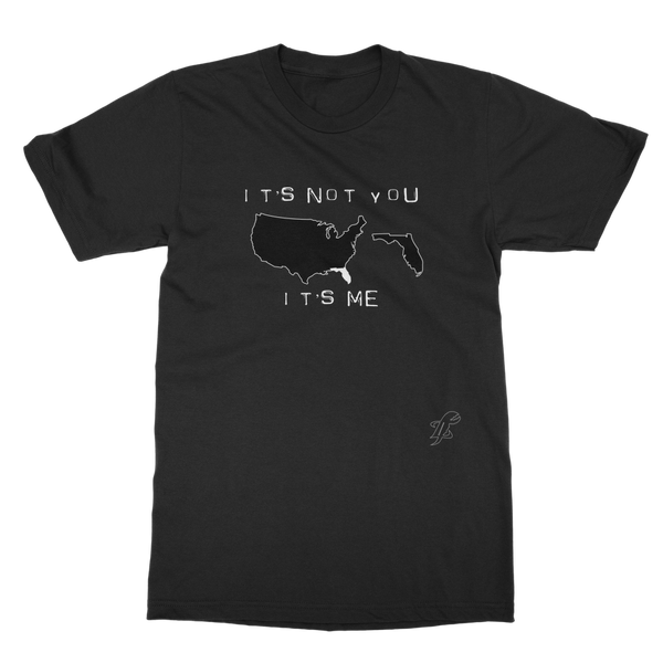 It’s Not You, It’s Me Florida Classic Adult T-Shirt