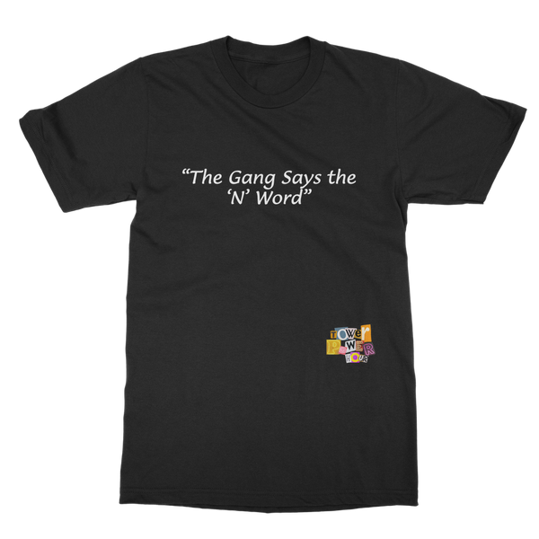 The Gang Says The N Word Classic Adult T-Shirt