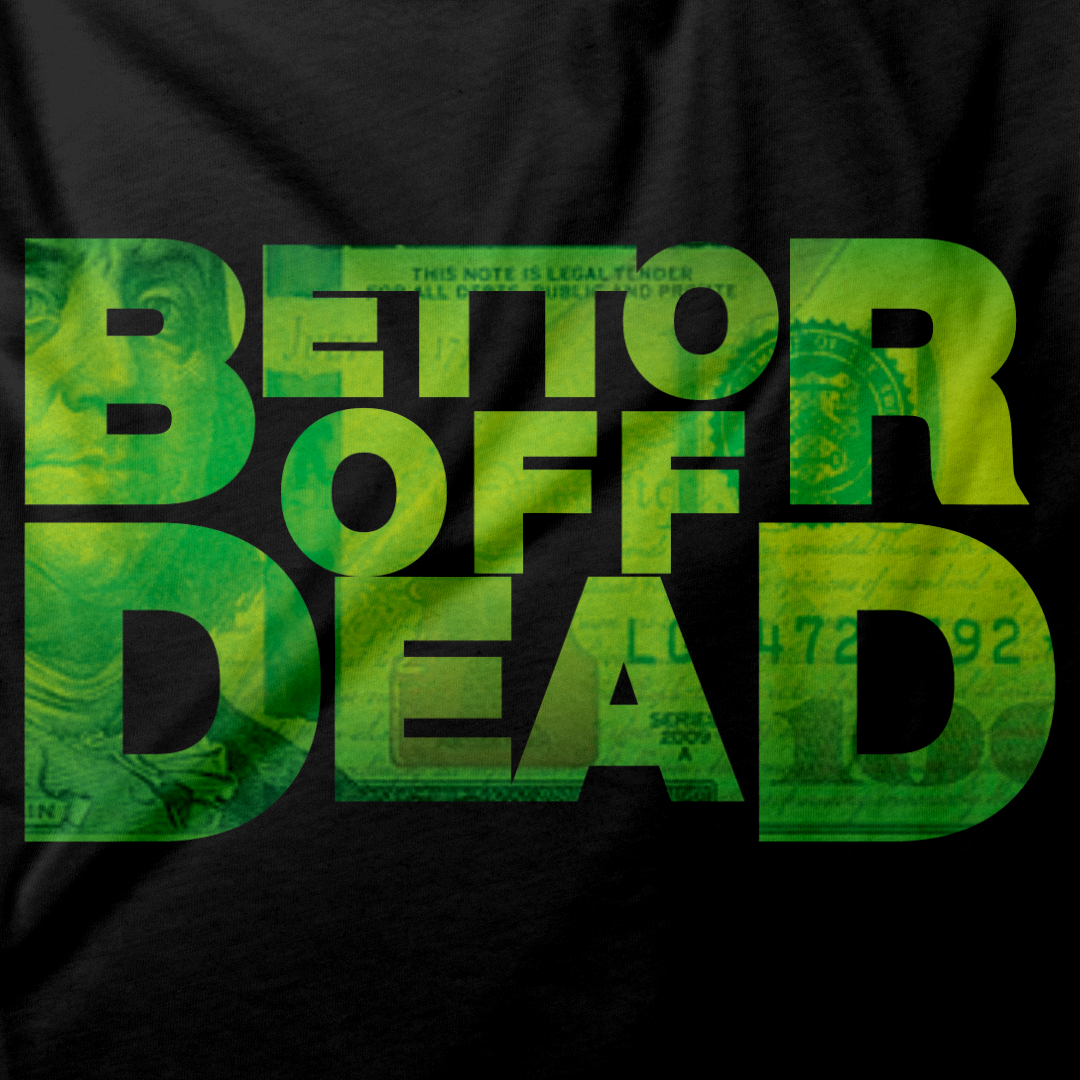 Bettor Off Dead