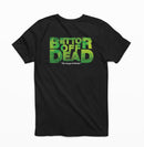 Bettor Off Dead T-Shirt-1