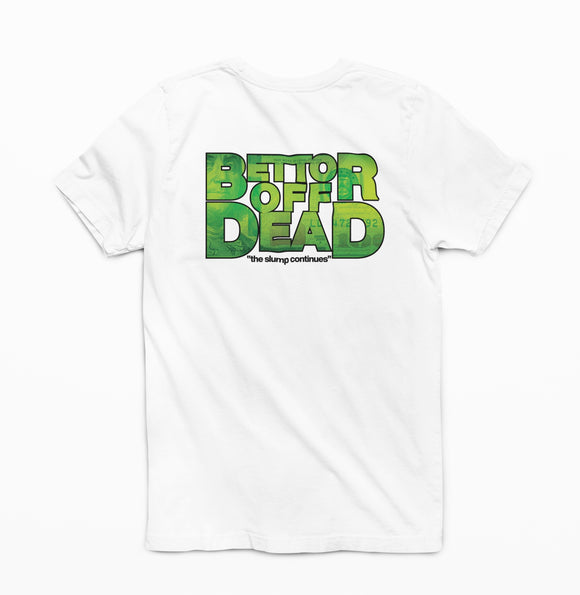 Bettor Off Dead T-Shirt