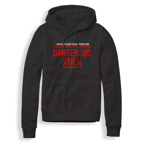 DANGEROUS RTRDs Hoodie