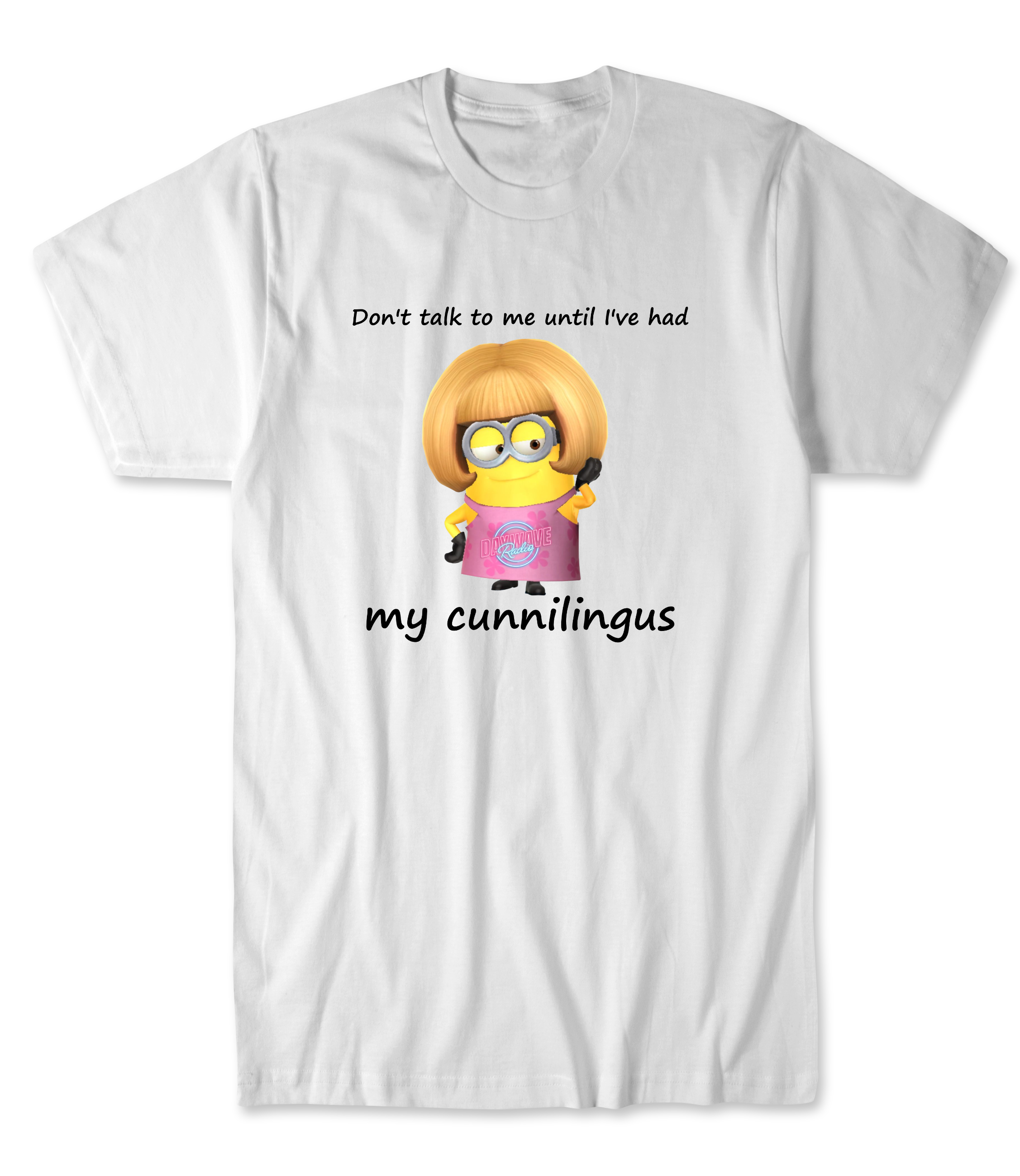 Don’t Talk To Me Until I’ve Had My Cunnilingus