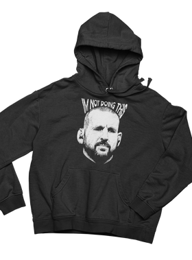 I'm Not Doing This Hoodie
