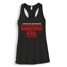 DANGEROUS RTRDs  Racerback