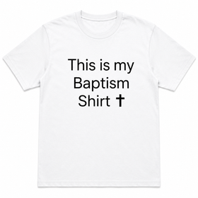 Baptism T-Shirt