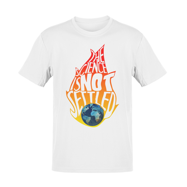 The Science Isn't Settled graphic tee in white with bold text design