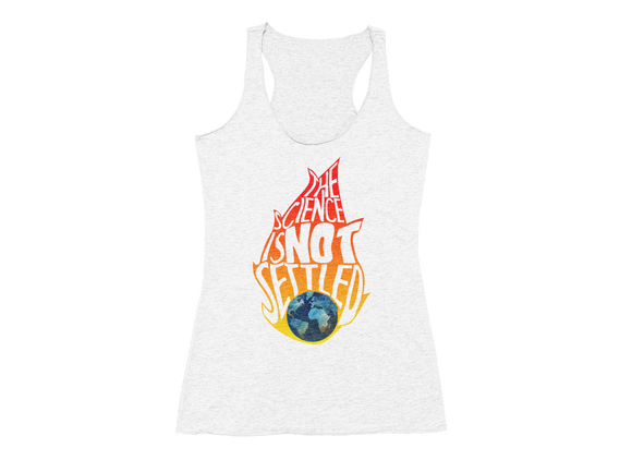 The Science Isn’t Settled Racerback Tank with bold graphic design