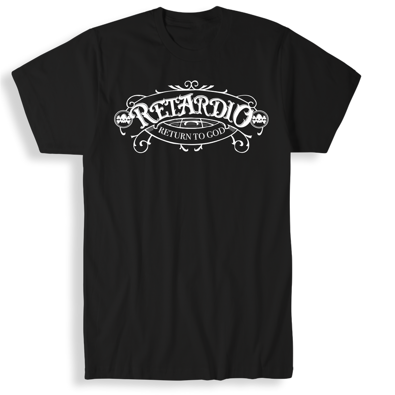 R*tardio T-Shirt by Nephilim Death Squad – ornate white Return to God crest with side skulls