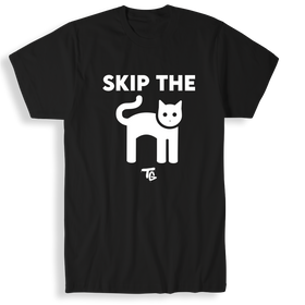 Skip the Pussy T-Shirt