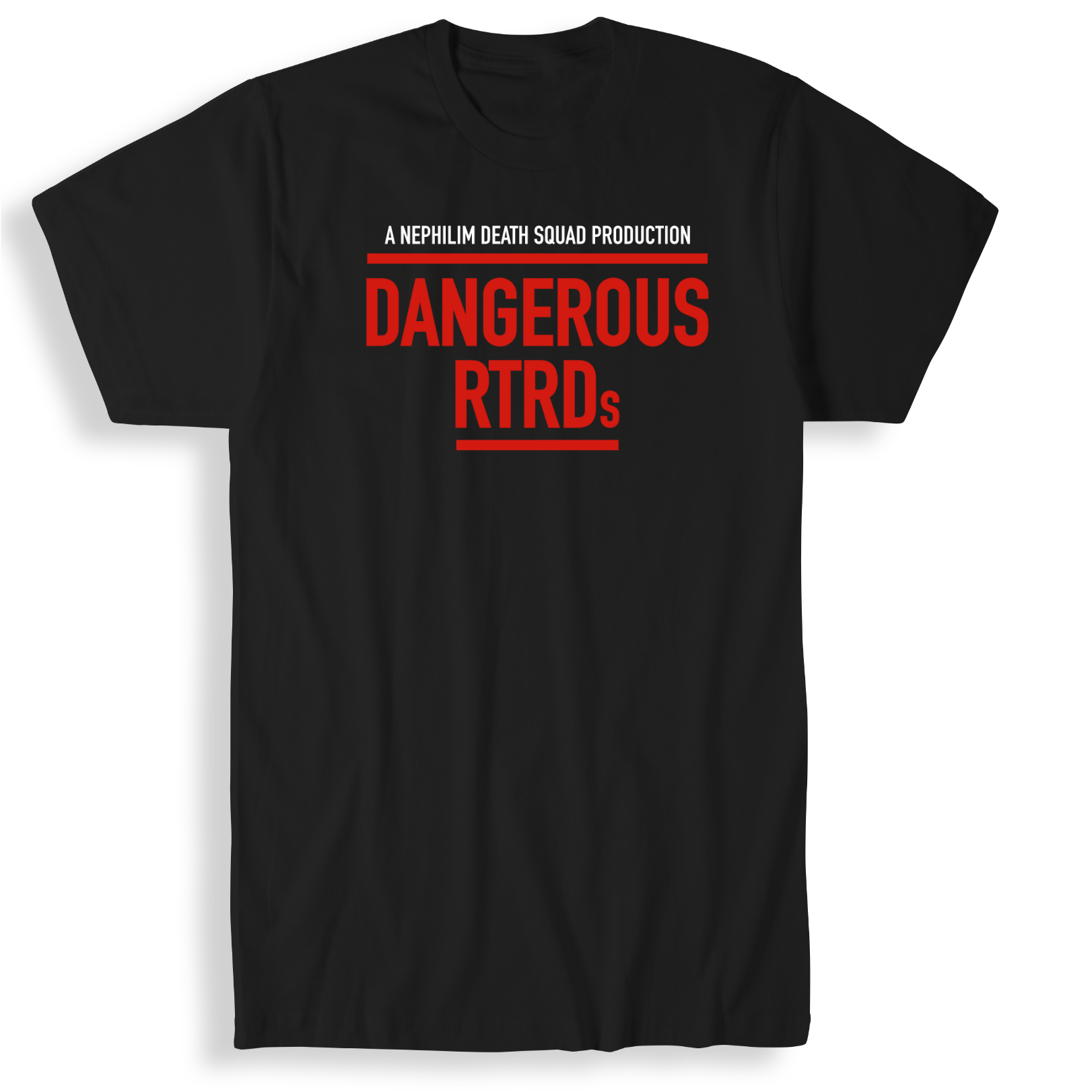 DANGEROUS RTRDs T-Shirt