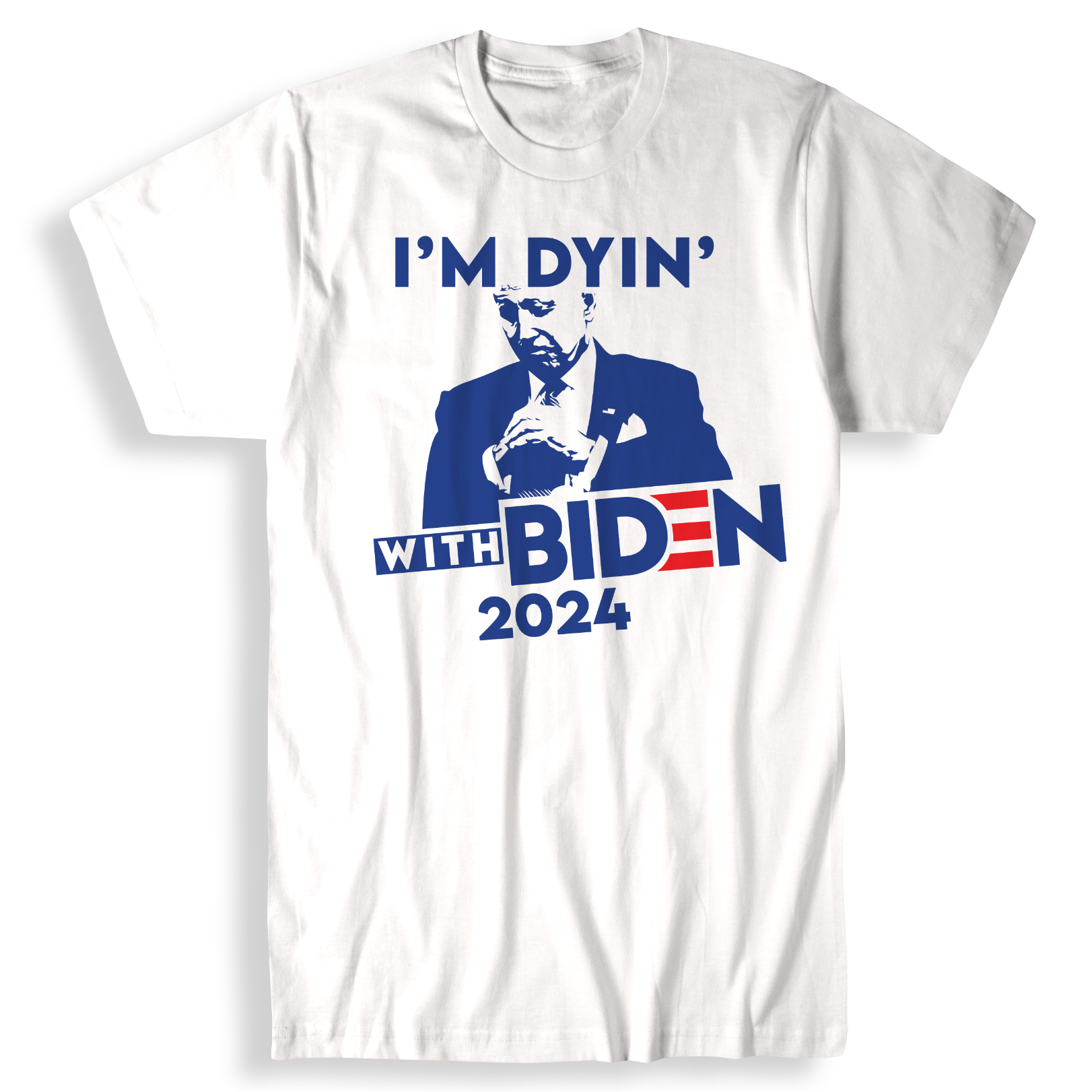 Dyin' with Biden T-Shirt