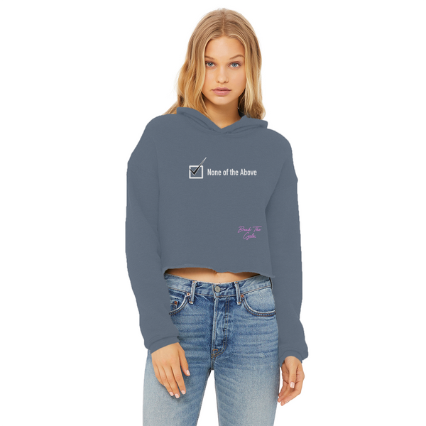 None of the Above Ladies Cropped Raw Edge Hoodie