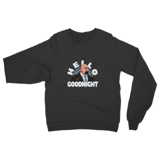 Hello Goodnight Classic Adult Sweatshirt