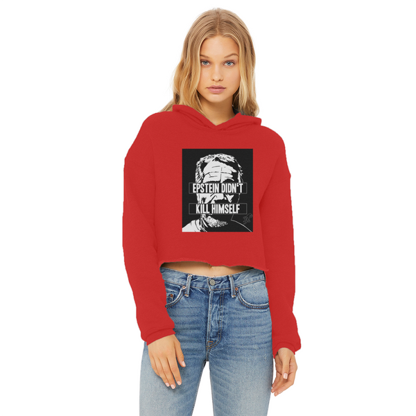 Epstein Didn’t Kill Himself Ladies Cropped Raw Edge Hoodie