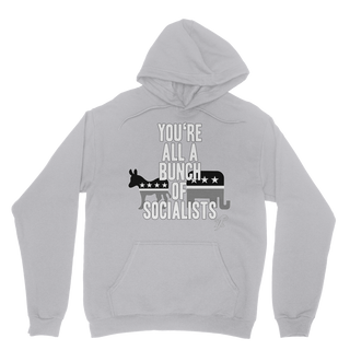 Buy ash You’re All A Bunch Of Socialists Classic Adult Hoodie