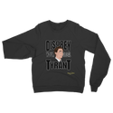 Disobey Your Global Tyrant Trudeau Classic Adult Sweatshirt