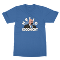 Hello Goodnight Classic Adult T-Shirt