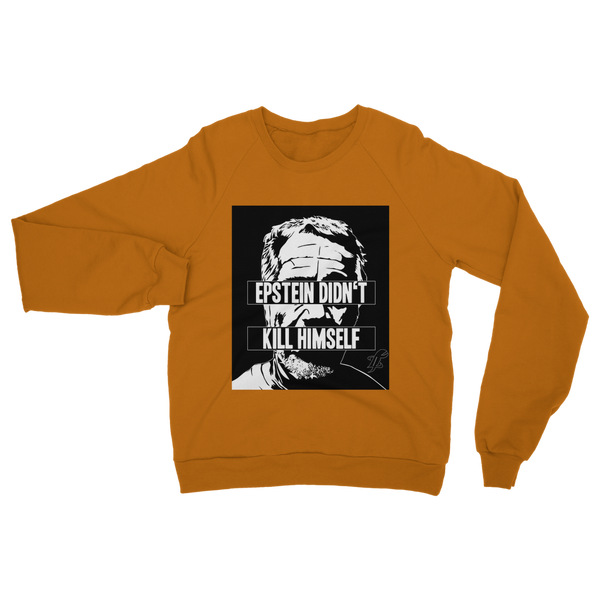 Epstein Didn’t Kill Himself Classic Adult Sweatshirt