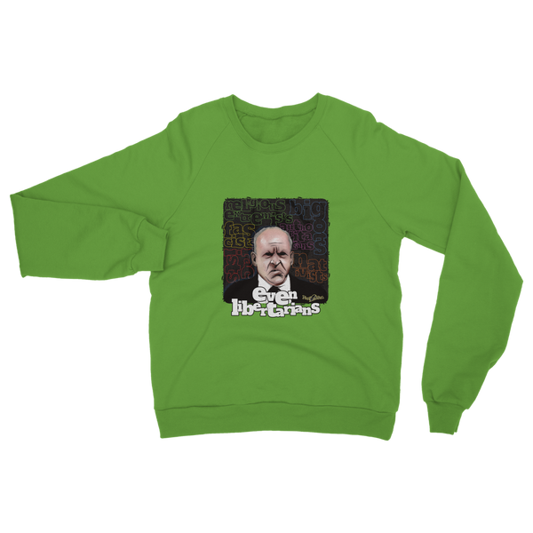 Even Libertarians Classic Adult Sweatshirt