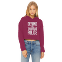 Defund the Thought Police Ladies Cropped Raw Edge Hoodie