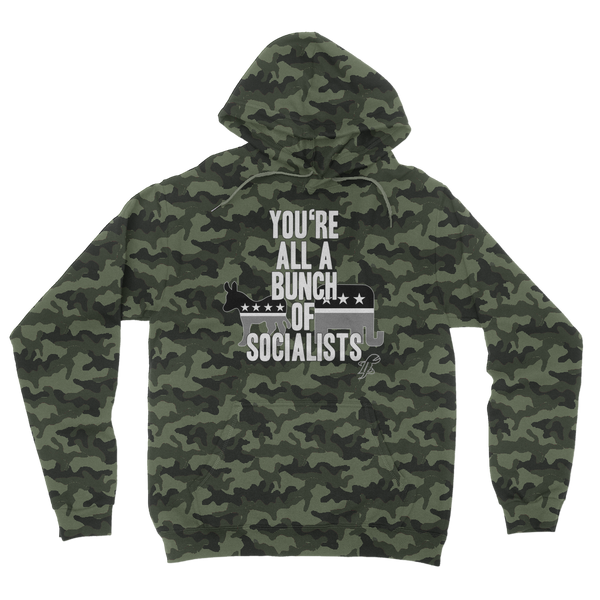 You’re All A Bunch Of Socialists Camouflage Adult Hoodie