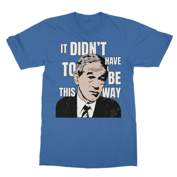 It Didn’t Have To Be This Way RP Classic Adult T-Shirt