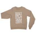 Don’t Hurt People, Don’t Take Their Shit Classic Adult Sweatshirt