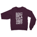 Don’t Hurt People, Don’t Take Their Shit Classic Adult Sweatshirt