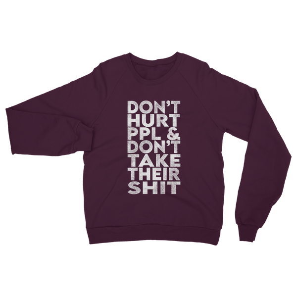 Don’t Hurt People, Don’t Take Their Shit Classic Adult Sweatshirt