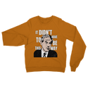 It Didn’t Have To Be This Way RP Classic Adult Sweatshirt