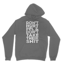 Don’t Hurt People, Don’t Take Their Shit Classic Adult Hoodie