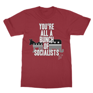Buy cardinal-red You’re All A Bunch Of Socialists Classic Adult T-Shirt