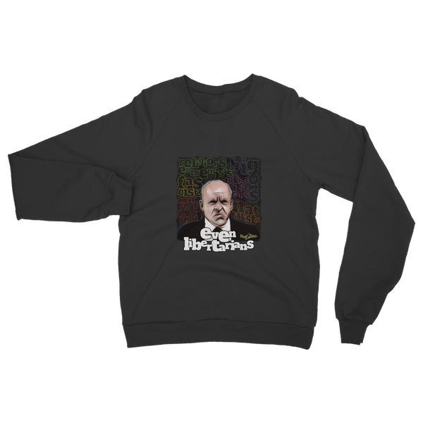 Even Libertarians Classic Adult Sweatshirt
