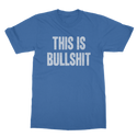 This Is Bullshit Classic Adult T-Shirt