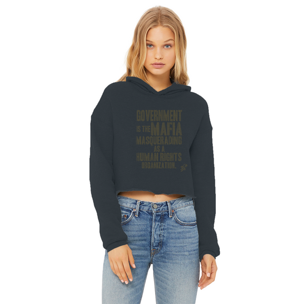 Government is the Mafia Ladies Cropped Raw Edge Hoodie