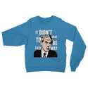 It Didn’t Have To Be This Way RP Classic Adult Sweatshirt