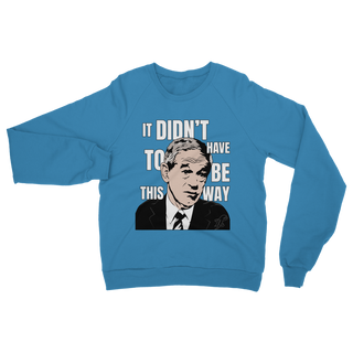 Buy sapphire It Didn’t Have To Be This Way RP Classic Adult Sweatshirt