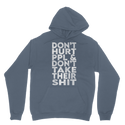 Don’t Hurt People, Don’t Take Their Shit Classic Adult Hoodie