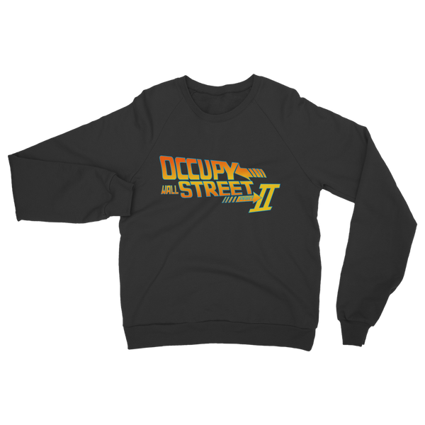 Occupy Wall Street pt. 2 Classic Adult Sweatshirt
