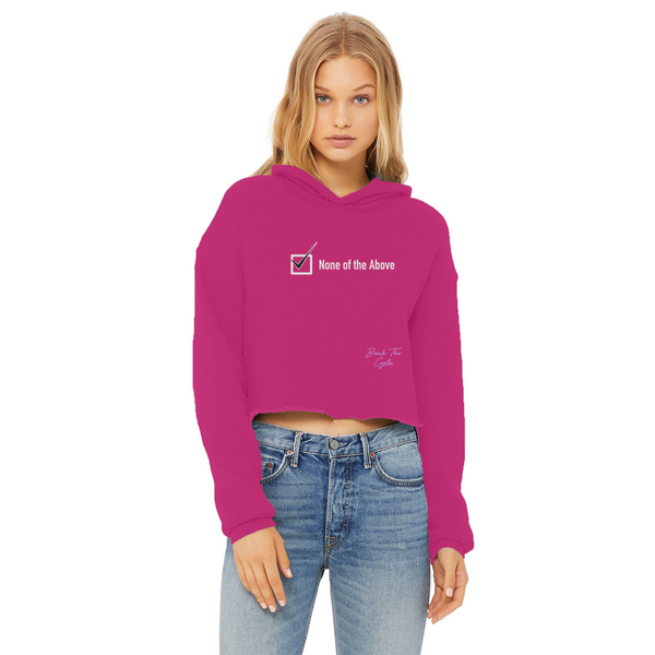 None of the Above Ladies Cropped Raw Edge Hoodie