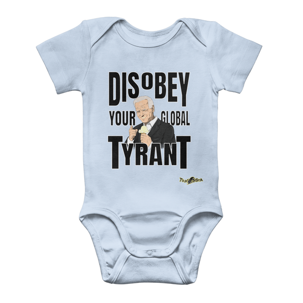 Disobey Your Global Tyrant Biden Classic Baby Onesie Bodysuit