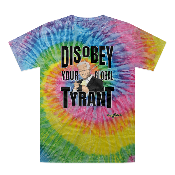 Disobey Your Global Tyrant Biden Tie-Dye T-Shirt