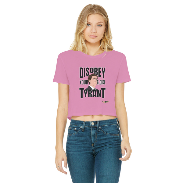 Disobey Your Global Tyrant Trudeau Classic Women's Cropped Raw Edge T-Shirt