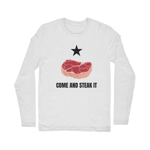 Come and Steak it Classic Long Sleeve T-Shirt