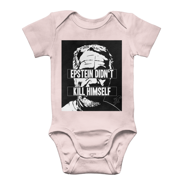 Epstein Didn’t Kill Himself Classic Baby Onesie Bodysuit