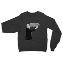Taxation is Robbery Rothbard B&W Classic Adult Sweatshirt